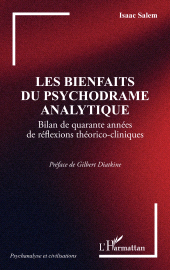 E-book, Les bienfaits du psychodrame analytique : Bilan de quarante années de réflexions théorico-cliniques, L'Harmattan