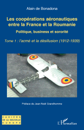 eBook, Les coopérations aéronautiques entre la France et la Roumanie : Politique, business et sororité Tome 1 : l'acmé et la désillusion (1912-1939), L'Harmattan