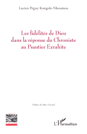 E-book, Les fidélités de Dieu dans la réponse du Chroniste au Psautier Ezrahite, L'Harmattan