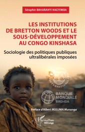 E-book, Les institutions de Bretton Woods et le sous-développement au Congo Kinshasa : Sociologie des politiques publiques ultralibérales imposées, L'Harmattan