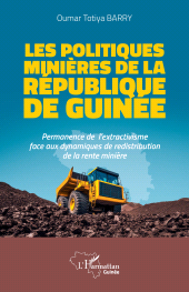 E-book, Les politiques minières de la République de Guinée : Permanence de l'extractivisme face aux dynamiques de redistribution de la rente minière, L'Harmattan