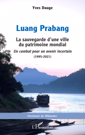 E-book, Luang Prabang : La sauvegarde d'une ville du patrimoine mondial. Un combat pour un avenir incertain (1995-2021), L'Harmattan
