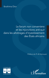 E-book, Le forum non conveniens et les injonctions anti-suit dans les arbitrages d'investissement des États africains, L'Harmattan