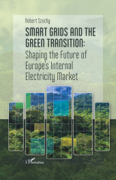 eBook, SMART GRIDS AND THE GREEN TRANSITION : Shaping the Future of Europe's Internal Electricity Market, L'Harmattan