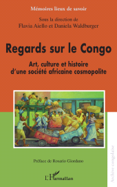 eBook, Regards sur le Congo : Art, culture et histoire d'une société africaine cosmopolite, L'Harmattan
