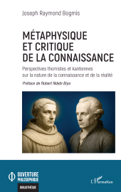 eBook, Métaphysique et critique de la connaissance : Perspectives thomistes et kantiennes sur la nature de la connaissance et de la réalité, L'Harmattan