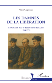 E-book, Les damnés de la Libération : L'épuration dans le département de l'Aube 1944-1953, L'Harmattan