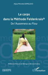eBook, Le corps dans la Méthode Feldenkrais : de l'Awareness au Flow, L'Harmattan