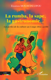 E-book, La rumba, la sape, la gastronomie... : Les perles de la culture au Congo-Brazzaville, L'Harmattan