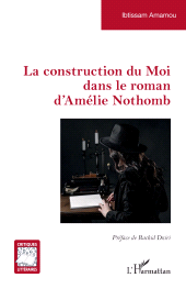 E-book, La construction du Moi dans le roman d'Amélie Nothomb, L'Harmattan
