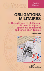 E-book, Obligations militaires : Lettres de guerre et d'amour de Jean Chagnard, appelé du contingent en France et en Tunisie 1953-1955, L'Harmattan