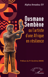 E-book, Ousmane Sembène ou l'artiste d'une Afrique en résilience, L'Harmattan
