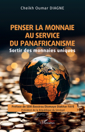 E-book, Penser la monnaie au service du panafricanisme : Sortir des monnaies uniques, L'Harmattan