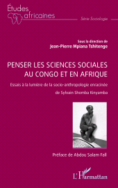 E-book, Penser les sciences sociales au Congo et en Afrique : Essais à la lumière de la socio-anthropologie enracinée de Sylvain Shomba Kinyamba, L'Harmattan