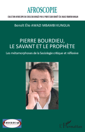 E-book, Pierre Bourdieu, le savant et le prophète : Les métamorphoses de la Sociologie critique et réflexive, L'Harmattan