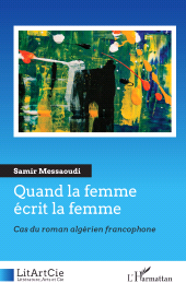 eBook, Quand la femme écrit la femme : Cas du roman algérien francophone, L'Harmattan
