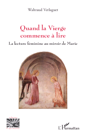 E-book, Quand la Vierge commence à lire : La lecture féminine au miroir de Marie, L'Harmattan
