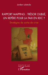 E-book, Rapport Mapping : trésor oublié, un repère pour la paix en RDC ? : Stratégies de sortie de crise, L'Harmattan