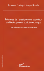 E-book, Réformes de l'enseignement supérieur et développement socioéconomique : Les réformes LMD/BMD au Cameroun, L'Harmattan