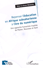 E-book, Repenser l'éducation en Afrique subsaharienne à l'ère du numérique : Une approche humaniste inspirée de Platon, Rousseau et Kant, L'Harmattan