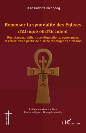 eBook, Repenser la synodalité des Églises d'Afrique et d'Occident : Résistances, défis, reconfigurations, espérances et réflexions à partir de quatre théologiens africains, L'Harmattan