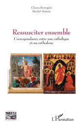 E-book, Ressusciter ensemble : Correspondance entre une catholique et un orthodoxe, L'Harmattan