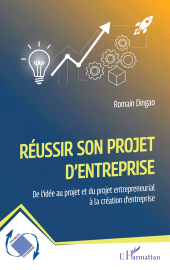 E-book, Réussir son projet d'entreprise : De l'idée au projet et du projet entrepreneurial à la création d'entreprise, L'Harmattan