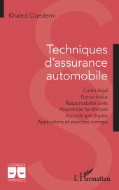 eBook, Techniques d'assurance automobile : Cadre légal Bonus malus Responsabilité civile Assurances facultatives Accords spécifiques Applications et exercices corrigés, L'Harmattan