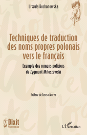 E-book, Techniques de traduction des noms propres polonais vers le français : Exemple des romans policiers de Zygmunt Miłoszewski, L'Harmattan