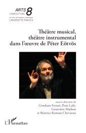 E-book, Théâtre musical, théâtre instrumental dans l'œuvre de Péter Eötvös, L'Harmattan