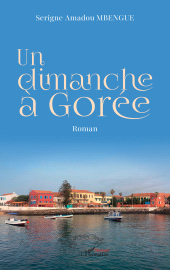 eBook, Un dimanche à Gorée : Roman, L'Harmattan
