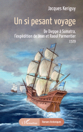 E-book, Un si pesant voyage : De Dieppe à Sumatra, l'expédition de Jean et Raoul Parmentier 1529, L'Harmattan