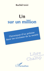 E-book, Un sur un million : Chroniques d'un policier dans les coulisses de la société, L'Harmattan