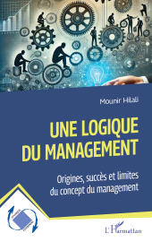 E-book, Une logique du management : Origines, succès et limites du concept du management, L'Harmattan