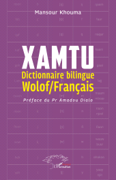 E-book, Xamtu : Dictionnaire bilingue Wolof/Français Préface du Pr Amadou Dialo, L'Harmattan