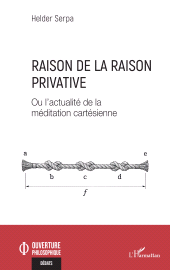 eBook, Raison de la raison privative : Ou l'actualité de la méditation cartésienne, L'Harmattan