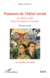 E-book, Passeurs de l'idéal social : De 1890 à 1920 Entre la Guerre et la Paix, L'Harmattan