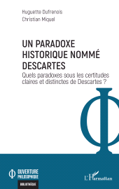 E-book, Un paradoxe historique nommé Descartes : Quels paradoxes sous les certitudes claires et distinctes de Descartes ?, L'Harmattan