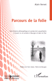 E-book, Parcours de la folie : Une histoire philosophique et sociale de la psychiatrie à travers la vie asilaire à Bourges et dans le Cher, L'Harmattan