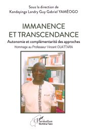 E-book, Immanence et transcendance : Autonomie et complémentarité des approches Hommage au Professeur Vincent OUATTARA, L'Harmattan