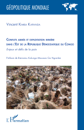 E-book, Conflits armés et exploitation minière dans l'est de la République Démocratique du Congo : Enjeux et défis de la paix, L'Harmattan