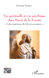 E-book, Vie spirituelle et vie psychique chez Marie de la Trinité : "Cette expérience de Job est une grâce", L'Harmattan