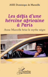 E-book, Les défis d'une héroïne africaine à Paris : Anne Marcelle brise le mythe nègre, L'Harmattan
