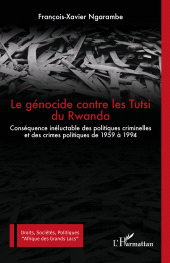 E-book, Le génocide contre les Tutsi du Rwanda : Conséquence inéluctable des politiques criminelles et des crimes politiques de 1959 à 1994, L'Harmattan