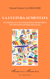 E-book, La cultura aumentata : Un modello d'integrazione simmetrica in contesto interculturale, L'Harmattan