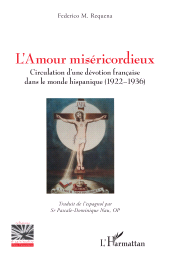 E-book, L'Amour miséricordieux : Circulation d'une dévotion française dans le monde hispanique (1922–1936), L'Harmattan