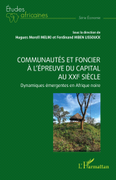 E-book, Communautés et foncier à l'épreuve du capital au XXIe siècle : Dynamiques émergentes en Afrique noire, L'Harmattan