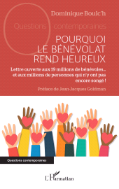 E-book, Pourquoi le bénévolat rend heureux : Lettre ouverte aux 19 millions de bénévoles... et aux millions de personnes qui n'y ont pas encore songé !, L'Harmattan