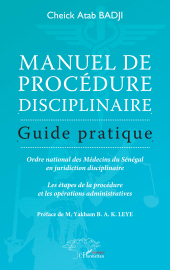 E-book, Manuel de procédure disciplinaire : Guide pratique Ordre national des médecins du Sénégal en juridiction disciplinaire Les étapes de la procédure et les opérations administratives, L'Harmattan