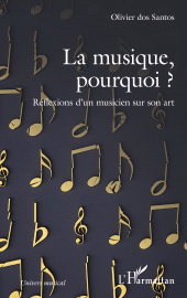 E-book, La musique, pourquoi ? : Réflexions d'un musicien sur son art, L'Harmattan